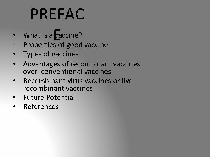 PREFAC What is a. E vaccine? Properties of good vaccine • • • Types