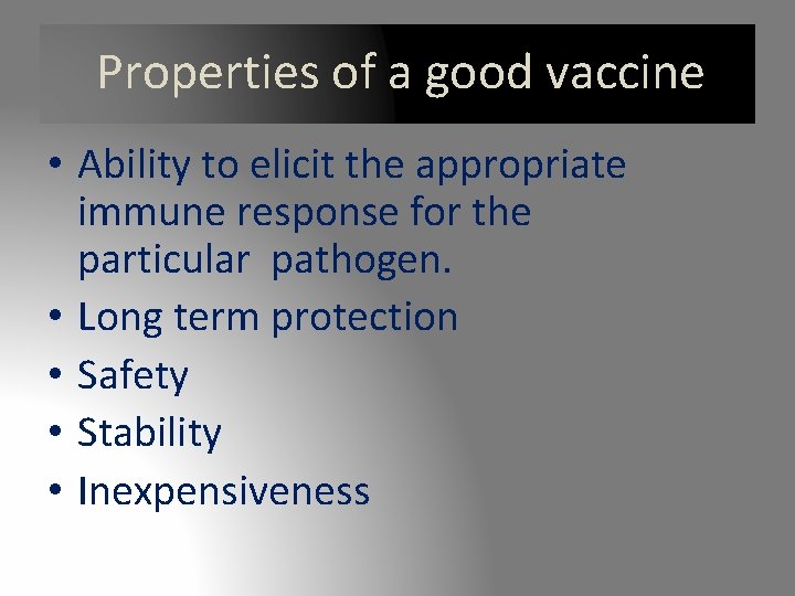 Properties of a good vaccine • Ability to elicit the appropriate immune response for