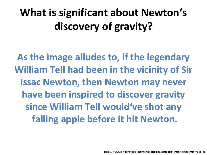 What is significant about Newton‘s discovery of gravity? As the image alludes to, if