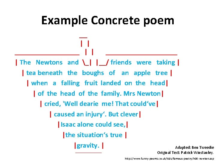 Example Concrete poem ___ | | ____________________ | The Newtons and _| |__/ friends