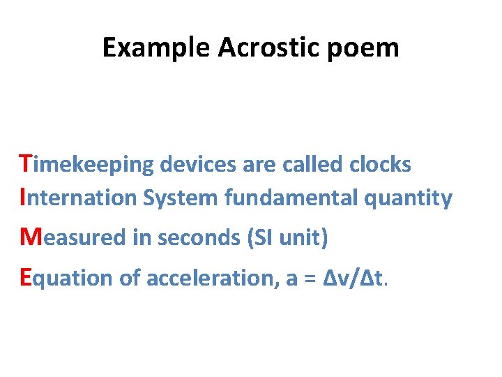 Example Acrostic poem Timekeeping devices are called clocks Internation System fundamental quantity Measured in