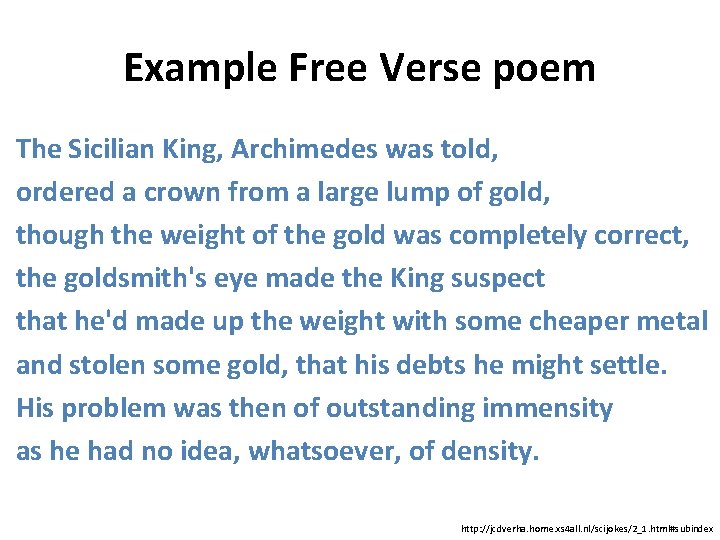 Example Free Verse poem The Sicilian King, Archimedes was told, ordered a crown from