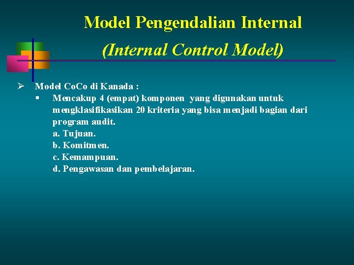 Model Pengendalian Internal (Internal Control Model) Model Co. Co di Kanada : Mencakup 4