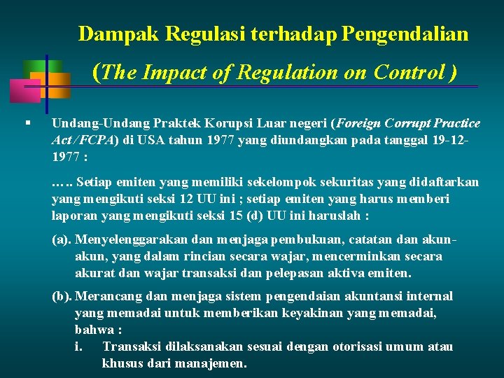 Dampak Regulasi terhadap Pengendalian (The Impact of Regulation on Control ) Undang-Undang Praktek Korupsi