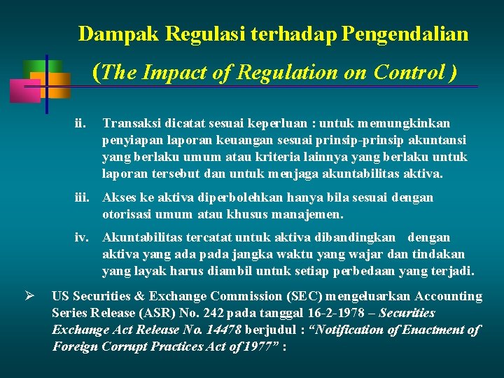 Dampak Regulasi terhadap Pengendalian (The Impact of Regulation on Control ) ii. Transaksi dicatat