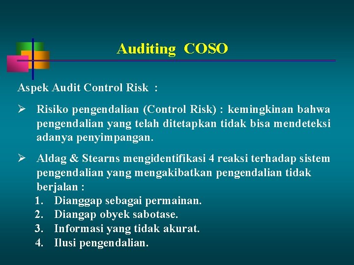 Auditing COSO Aspek Audit Control Risk : Risiko pengendalian (Control Risk) : kemingkinan bahwa