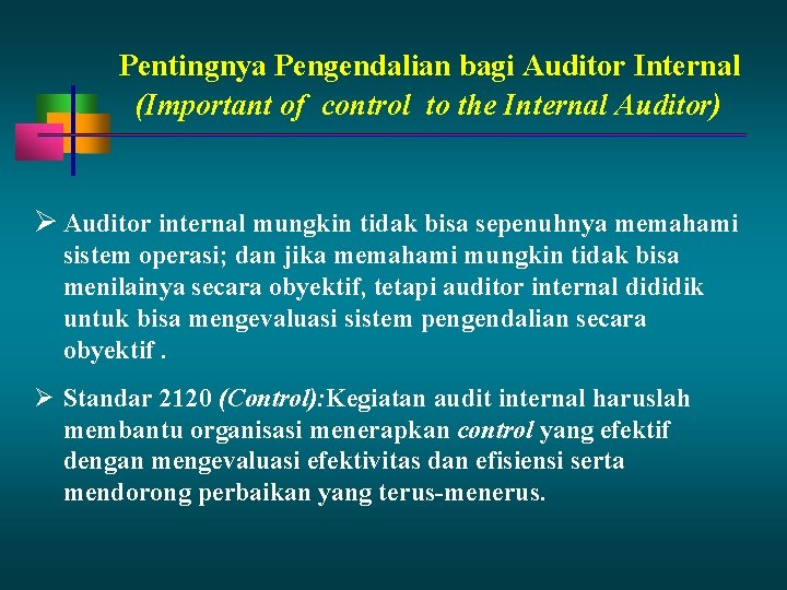 Pentingnya Pengendalian bagi Auditor Internal (Important of control to the Internal Auditor) Auditor internal