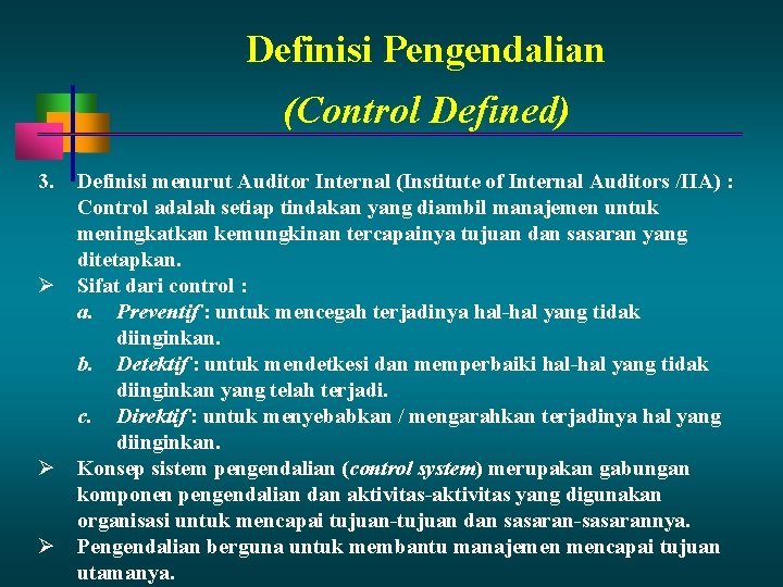 Definisi Pengendalian (Control Defined) 3. Definisi menurut Auditor Internal (Institute of Internal Auditors /IIA)