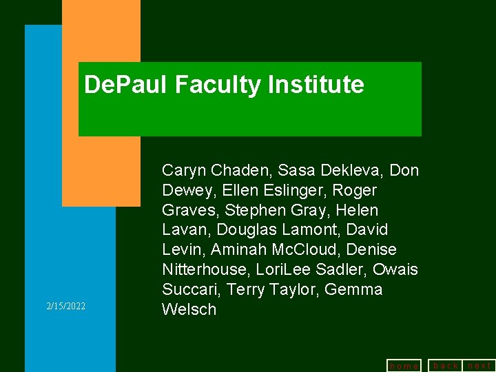 De. Paul Faculty Institute 2/15/2022 Caryn Chaden, Sasa Dekleva, Don Dewey, Ellen Eslinger, Roger