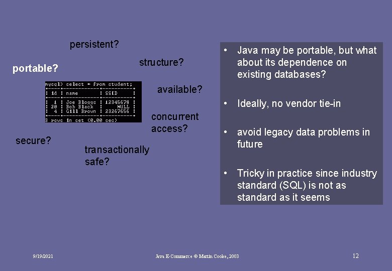 persistent? portable? structure? • Java may be portable, but what about its dependence on