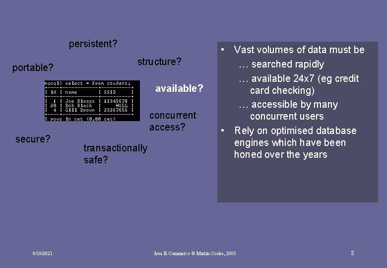 persistent? portable? structure? available? concurrent access? secure? 9/19/2021 transactionally safe? • Vast volumes of