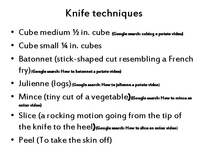 Knife techniques • Cube medium ½ in. cube (Google search: cubing a potato video)