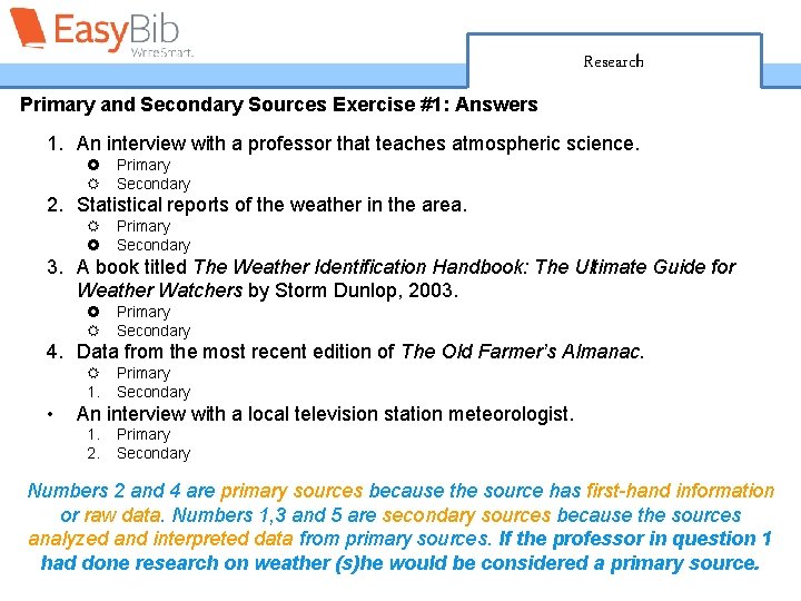 Research Primary and Secondary Sources Exercise #1: Answers 1. An interview with a professor