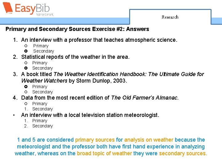 Research Primary and Secondary Sources Exercise #2: Answers 1. An interview with a professor