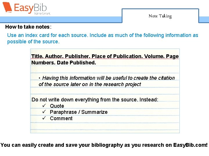 Note Taking How to take notes: Use an index card for each source. Include