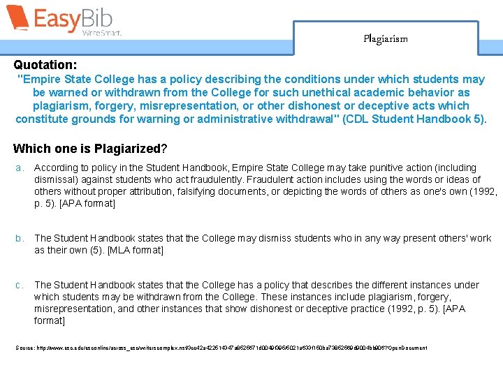 Plagiarism Quotation: "Empire State College has a policy describing the conditions under which students
