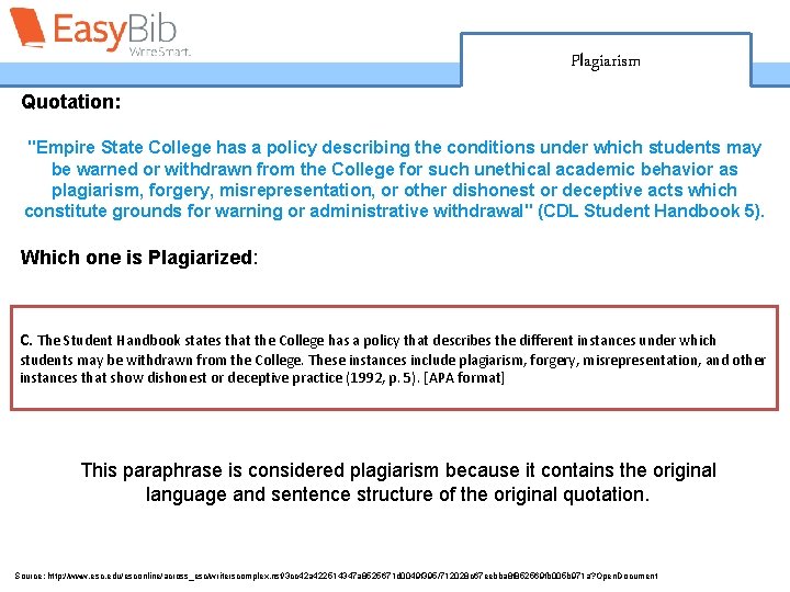 Plagiarism Quotation: "Empire State College has a policy describing the conditions under which students