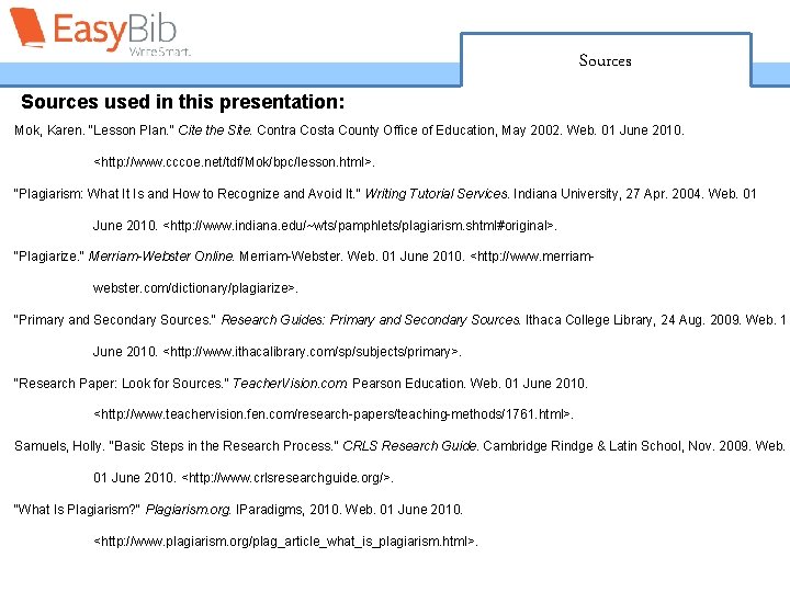 Sources used in this presentation: Mok, Karen. "Lesson Plan. " Cite the Site. Contra