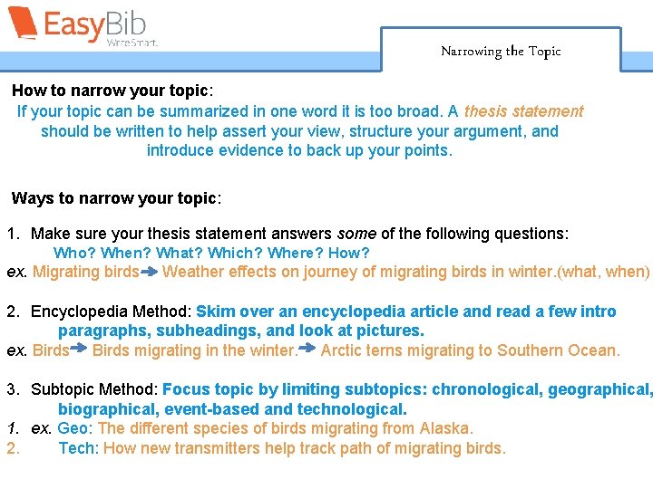 Narrowing the Topic How to narrow your topic: If your topic can be summarized