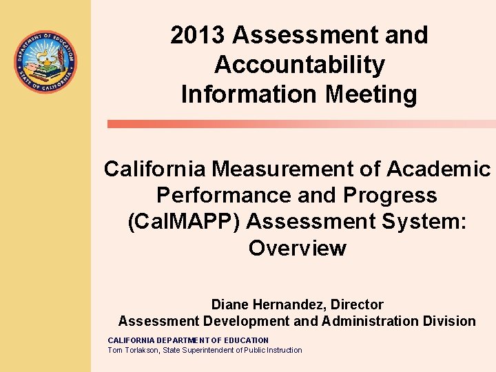 2013 Assessment and Accountability Information Meeting California Measurement of Academic Performance and Progress (Cal.