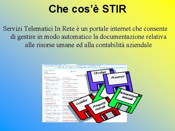 Che cos’è STIR Servizi Telematici In Rete è un portale internet che consente di