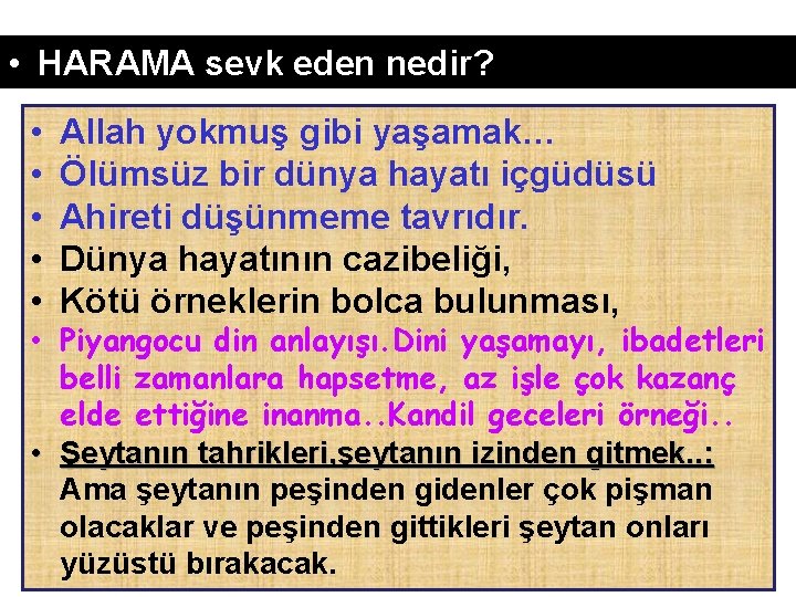  • HARAMA sevk eden nedir? • • • Allah yokmuş gibi yaşamak… Ölümsüz