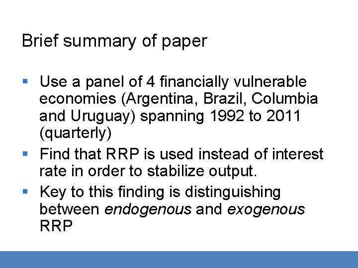 Brief summary of paper § Use a panel of 4 financially vulnerable economies (Argentina,