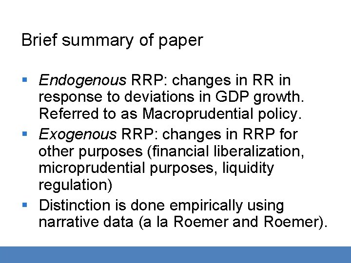 Brief summary of paper § Endogenous RRP: changes in RR in response to deviations