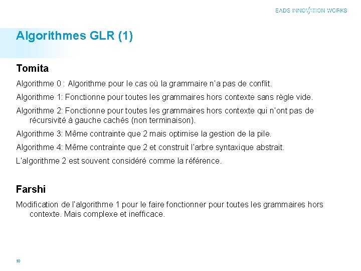 Algorithmes GLR (1) Tomita Algorithme 0 : Algorithme pour le cas où la grammaire