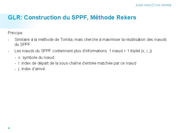 GLR: Construction du SPPF, Méthode Rekers Principe: - Similaire à la méthode de Tomita,