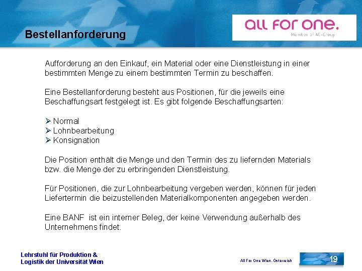 Bestellanforderung Aufforderung an den Einkauf, ein Material oder eine Dienstleistung in einer bestimmten Menge