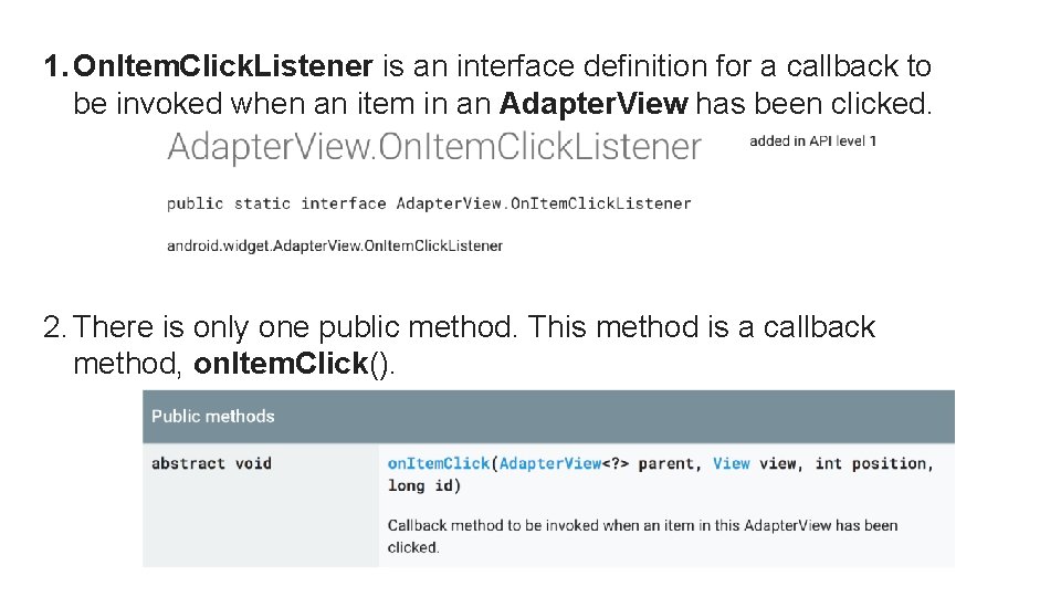 1. On. Item. Click. Listener is an interface definition for a callback to be