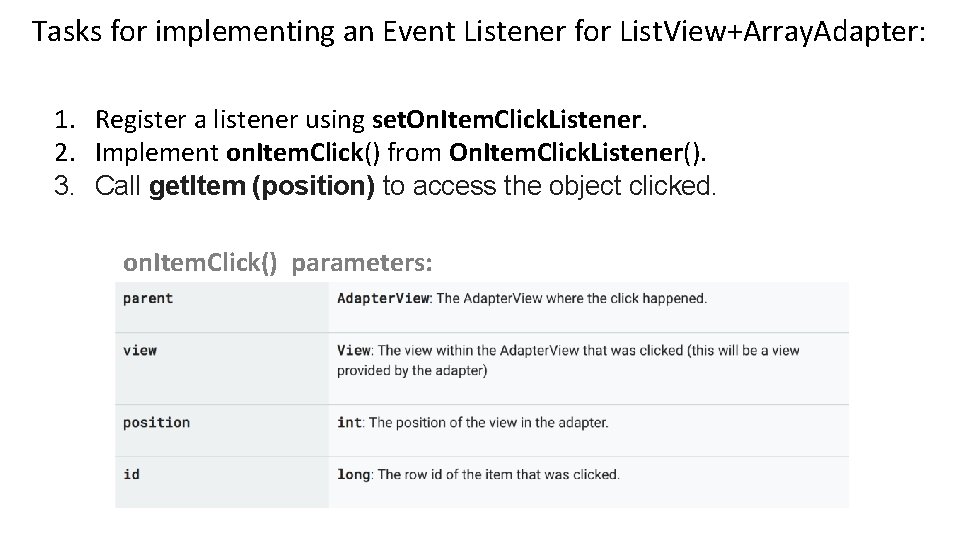 Tasks for implementing an Event Listener for List. View+Array. Adapter: 1. Register a listener