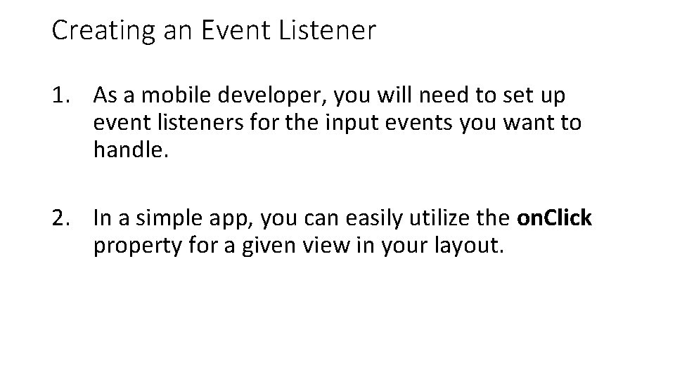 Creating an Event Listener 1. As a mobile developer, you will need to set