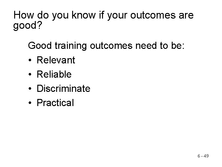 How do you know if your outcomes are good? Good training outcomes need to