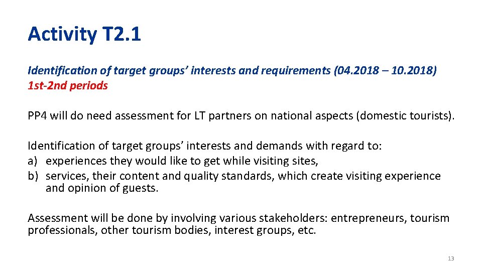 Activity T 2. 1 Identification of target groups’ interests and requirements (04. 2018 –