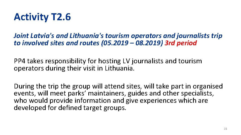Activity T 2. 6 Joint Latvia's and Lithuania's tourism operators and journalists trip to