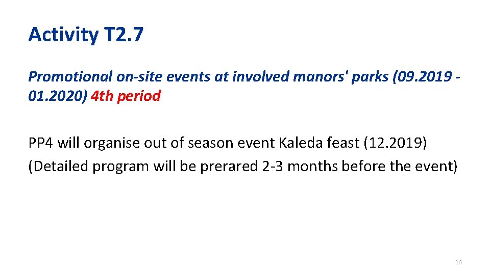 Activity T 2. 7 Promotional on-site events at involved manors' parks (09. 2019 01.