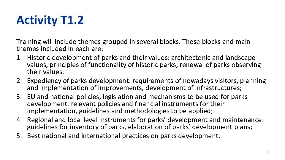 Activity T 1. 2 Training will include themes grouped in several blocks. These blocks