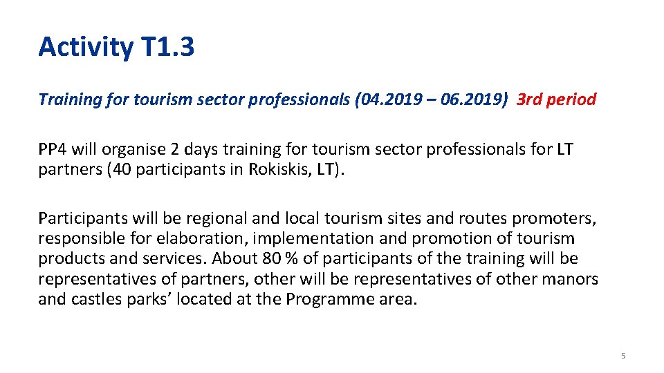 Activity T 1. 3 Training for tourism sector professionals (04. 2019 – 06. 2019)