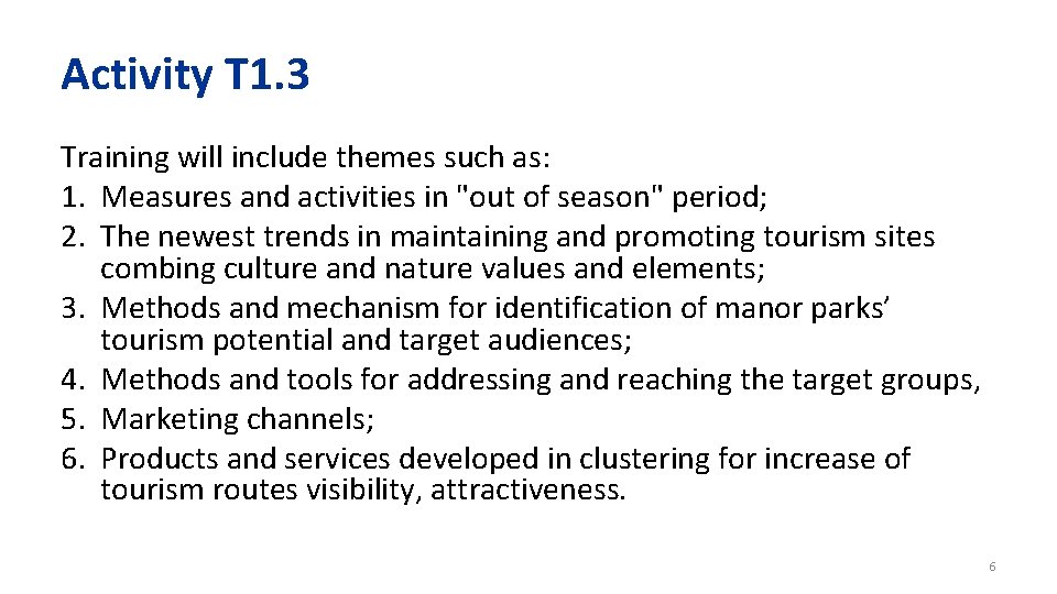 Activity T 1. 3 Training will include themes such as: 1. Measures and activities