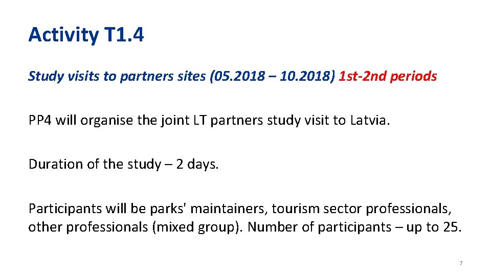 Activity T 1. 4 Study visits to partners sites (05. 2018 – 10. 2018)