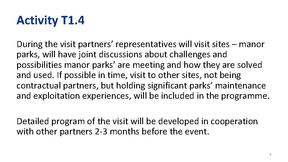 Activity T 1. 4 During the visit partners’ representatives will visit sites – manor