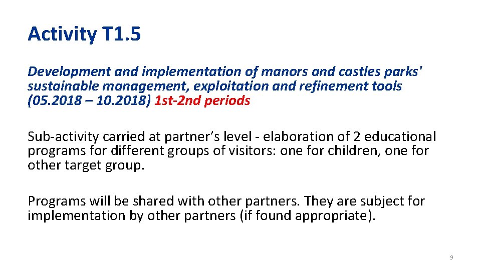 Activity T 1. 5 Development and implementation of manors and castles parks' sustainable management,