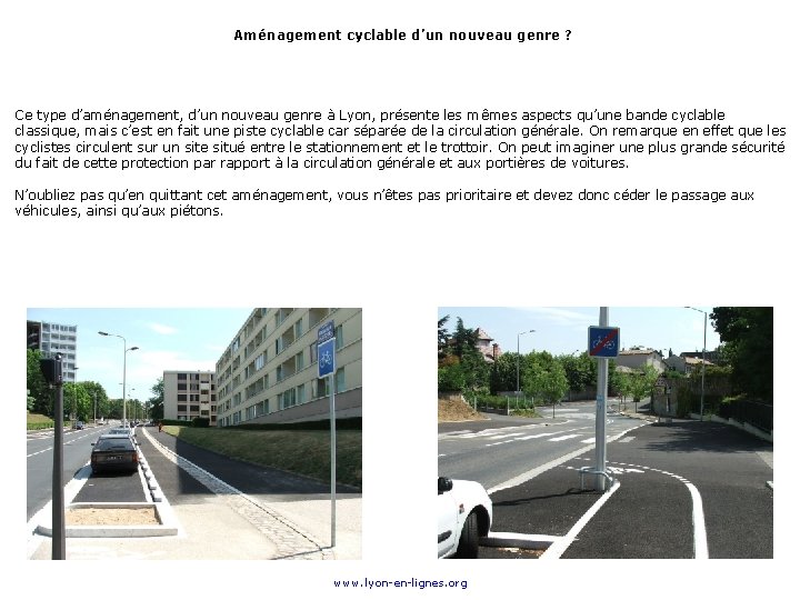 Aménagement cyclable d’un nouveau genre ? Ce type d’aménagement, d’un nouveau genre à Lyon,