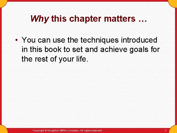 Why this chapter matters … • You can use the techniques introduced in this