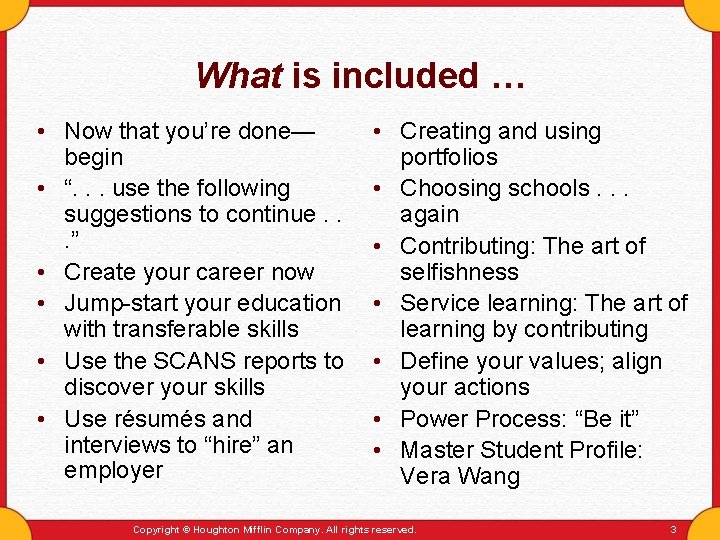 What is included … • Now that you’re done— begin • “. . .