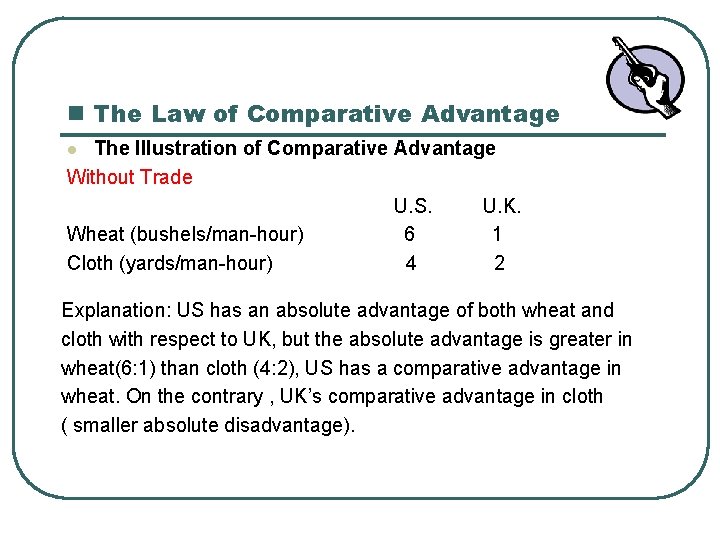 n The Law of Comparative Advantage The Illustration of Comparative Advantage Without Trade U.