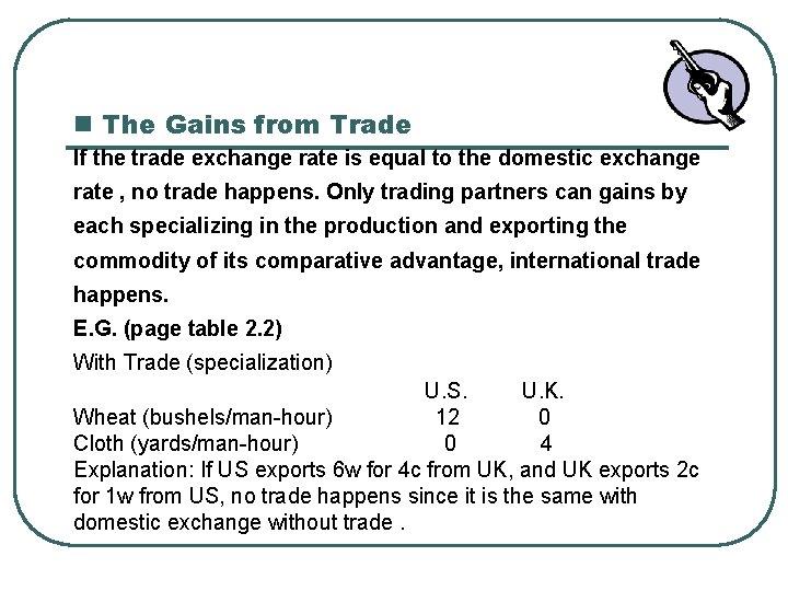 n The Gains from Trade If the trade exchange rate is equal to the