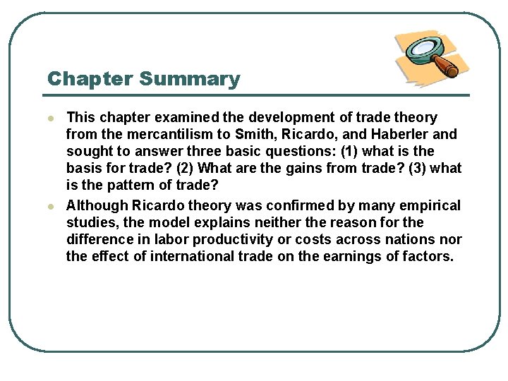 Chapter Summary l l This chapter examined the development of trade theory from the